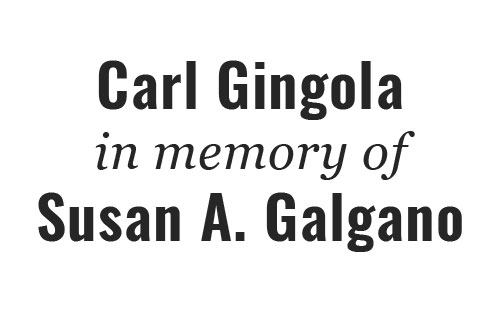 Carl Gingola in memory of Susan A. Galgano